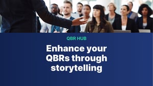 3 ways to enhance your QBRs through storytelling - QBR Hub - thumbnail