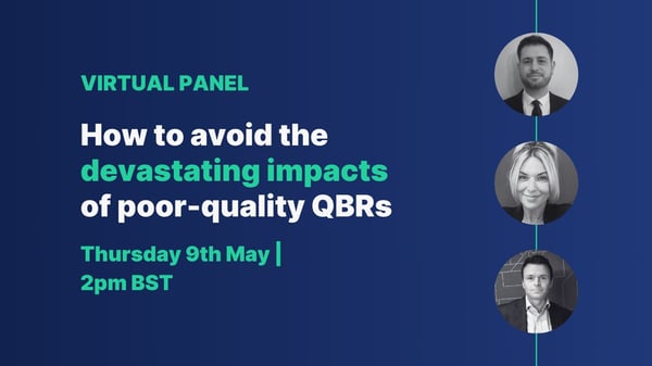 An image showing the title of the Virtual Panel, 'How to avoid the devastating impacts of poor-quality QBRs', alongside the faces of the participants: Jon Boden, Claire Fields and James Ward