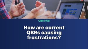 How are current QBRs causing frustrations - thumbnail